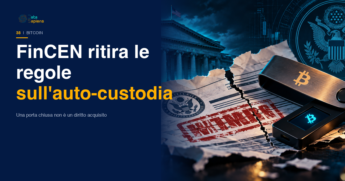 Copertina DataSapiens: un hardware wallet Bitcoin appoggiato su un documento FinCEN del Tesoro USA strappato, con il timbro "WITHDRAWN"